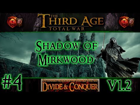 Third Age Total War: Divide and Conquer v1.2 - Shadow of Mirkwood Campaign [#4]