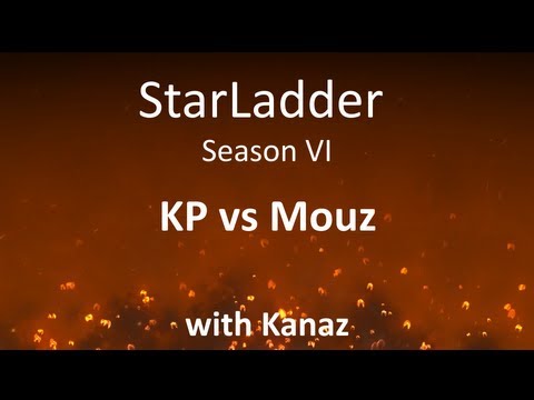 StarLadder Season VI: KP vs mouz /w Kanaz