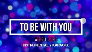 WESTLIFE - To Be With You | Karaoke (instrumental w/ back vocals)