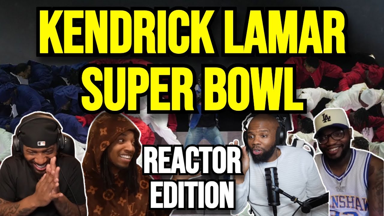 KENDRICK LAMAR'S SUPER BOWL HALFTIME SHOW - REACTION MASHUP