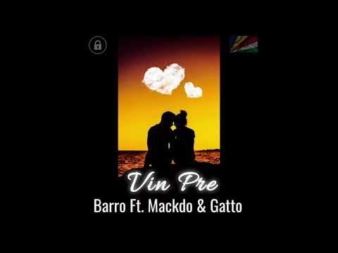 Barro ft Mackdo & Gatto  Vin Pre