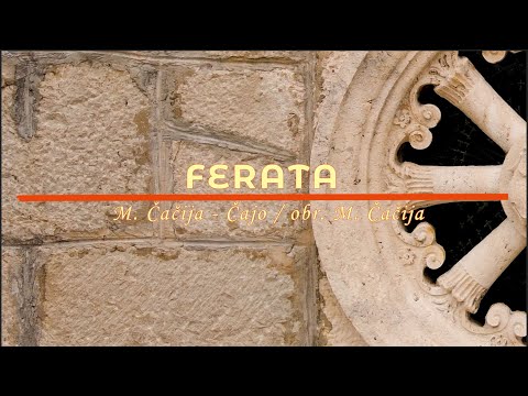 Muška klapa SINJ - Sinj / Ferata, M. Čačija - Čajo, obr. M. Čačija