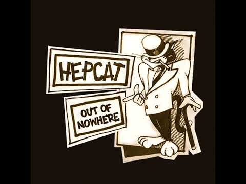 HEPCAT - Out Of Nowhere 2004 [FULL ALBUM]