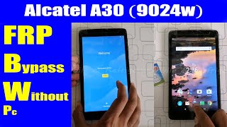 Alcatel A30 9024w FRP Bypass Google Account Bypass