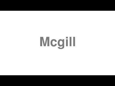 How to Pronounce "Mcgill"