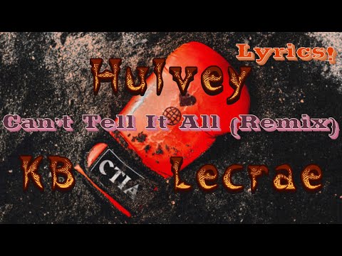 Can't Tell It All (Remix) - Hulvey (ft. KB and Lecrae) {lyrics}