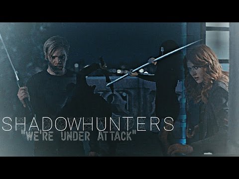 Shadowhunters | We're under attack