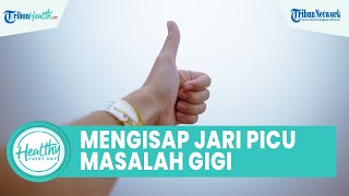 Kebiasaan Buruk Menggigit atau Mengisap Jari Bisa Picu Permasalahan Gigi Geligi & Rahang Maju