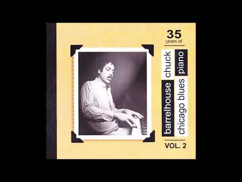 Barrelhouse Chuck - 35 Years Of Chicago Blues Piano Vol. 2