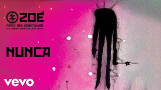 Zoé - Nunca (Official Lyric Video)