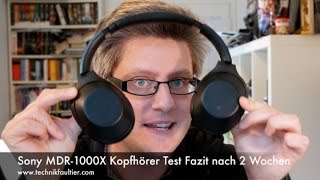 Sony MDR 1000X Kopfhörer Test Fazit nach 2 Wochen
