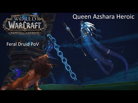 World of Warcraft Battle for Azeroth: The Eternal Palace Heroic Queen Azshara [Feral Druid Pov]