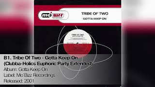 B1. Tribe Of Two - Gotta Keep On (Clubba-Holics Euphoric Party Extended)
