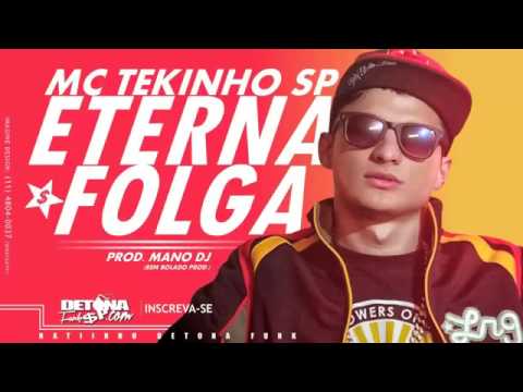 Mc Tekinho SP - Eterna Folga + Letra (Mano Dj)