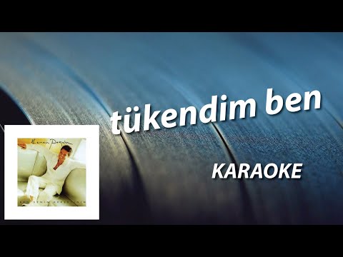 Tükendim Ben - Kenan Dogulu