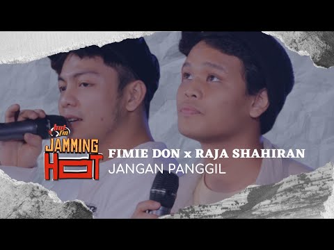 #JammingHot : Fimie Don x Raja Shahiran - Jangan Panggil