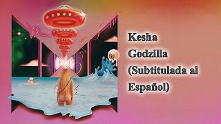 Kesha - Godzilla (Subtitulada al Español)