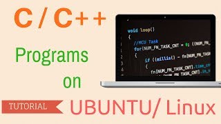 How to run C /C++ PROGRAMS on UBUNTU/Linux