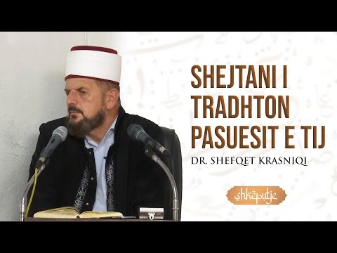 "Shejtani i tradhton pasuesit e tij" - Dr. Shefqet Krasniqi