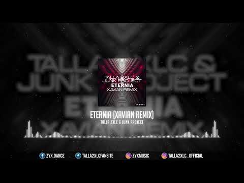 Talla 2XLC & Junk Project - Eternia Xavian Remix