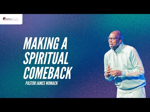 Making a Spiritual Comeback | STRONG VISION Week 9 | Destiny Church | Pastor James Womack