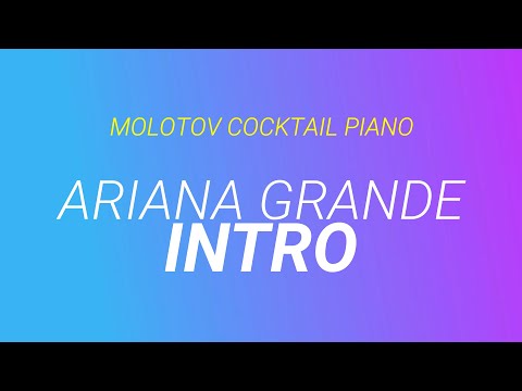 Intro - Ariana Grande cover by Molotov Cocktail Piano