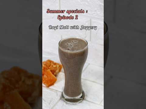 Summer Specials Episode 2 : Ragi Malt with Jaggery