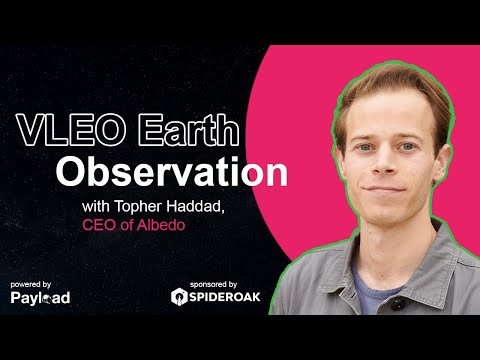 VLEO Earth Observation, with Topher Haddad (Albedo) - YouTube