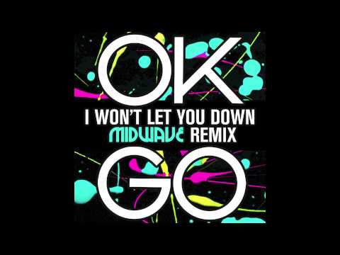 OK Go - I Won't Let You Down (MIDWAVE remix)