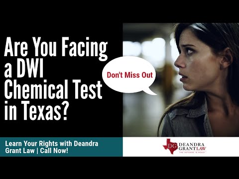 Are You Facing a DWI Chemical Test in Texas? Learn Your Rights with Deandra Grant Law | Call Now!
