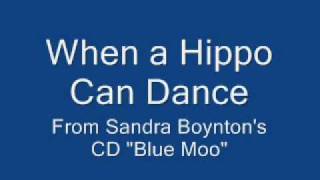 When a Hippo Can Dance - Sandra Boynton