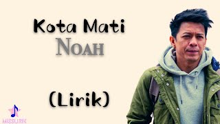 Download lagu Kota Mati - Noah | Lirik Lagu mp3
