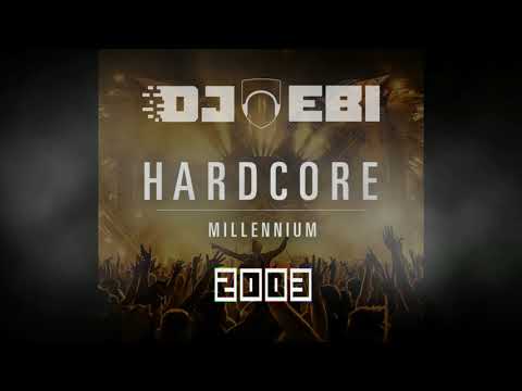 Ebi's Millennium Hardcore Megamix - 2003 Edition