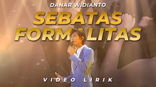 Download lagu DANAR - SEBATAS FORMALITAS (LYRIC VIDEO) mp3
