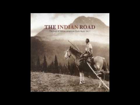 The Indian Road - The Best of Native American Flute Music (Full Album)
