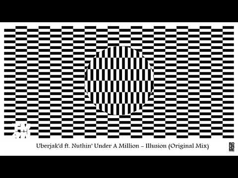 Uberjak'd feat. Nuthin' Under A Million - Illusion (Original Mix)