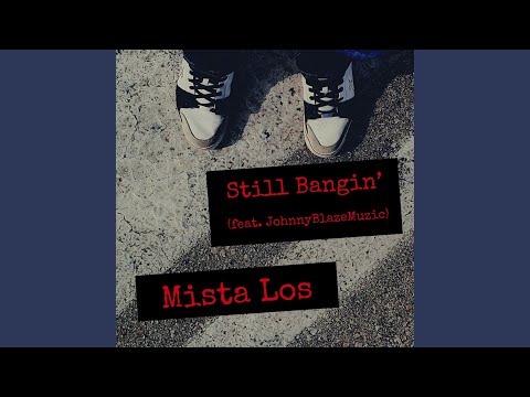 Still Bangin' (feat. Johnny Blaze Muzic)