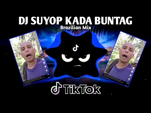 Cover DJ SUYOP KADA BUNTAG X LATEST TIKTOK VIRAL (BRAZILIAN DANCE MIX) 2026