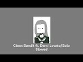 Clean Bandit ft. Demi Lovato//Solo Slowed