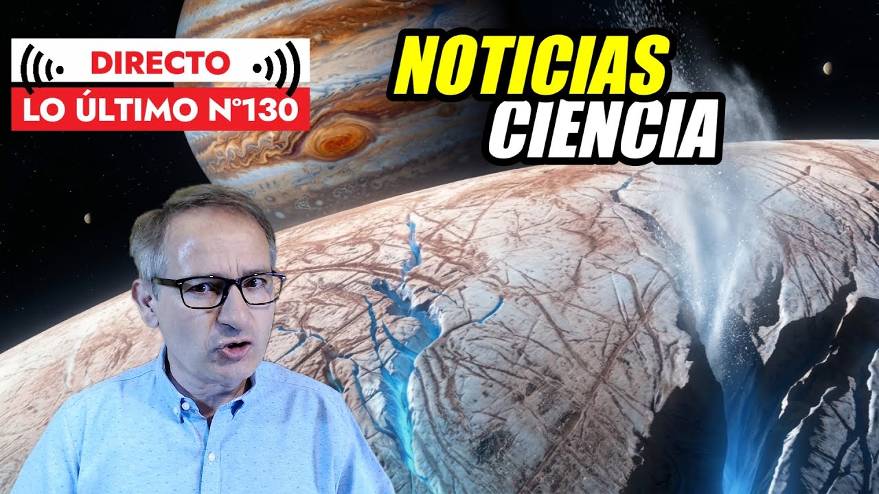Lo Último 130 🟥 ¿VIDA en la luna EUROPA? | Vientos que Destruyen Galaxias |