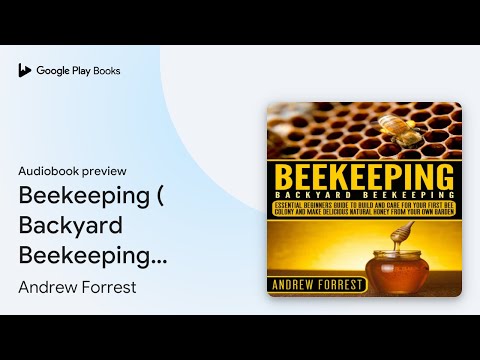 Beekeeping ( Backyard Beekeeping ): Essential… by Andrew Forrest · Audiobook preview