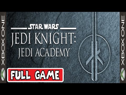 STAR WARS JEDI KNIGHT JEDI ACADEMY FULL GAME [XBOX ONE] GAMEPLAY WALKTHROUGH - No Commentary
