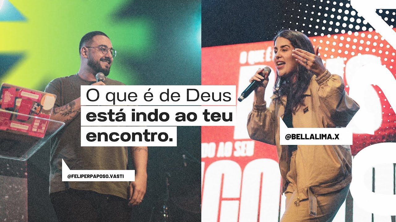 O QUE É DE DEUS ESTÁ INDO AO SEU ENCONTRO | BELLA LIMA E FELIPE RAPOSO