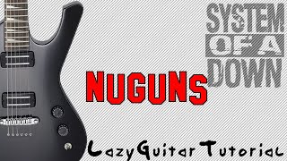 Lazy 'Nuguns' guitar tutorial [System of a Down]