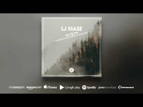 LJ MASE - Out Of Love [DANCE]
