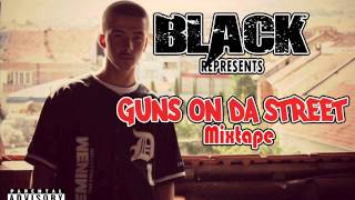 Black - Guns On Da Street (Intro)