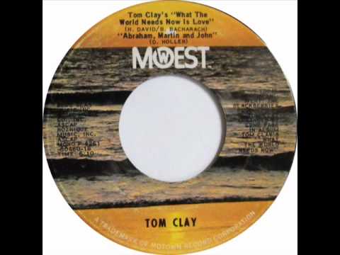 Tom Clay - What The World Needs Now Is Love / Abraham, Martin and John