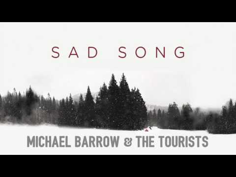 Michael Barrow & The Tourists - Sad Song (Official Audio)
