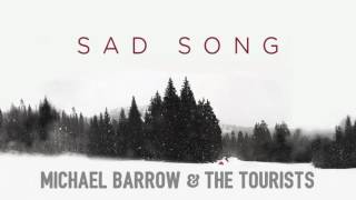 Michael Barrow & The Tourists - Sad Song (Official Audio)
