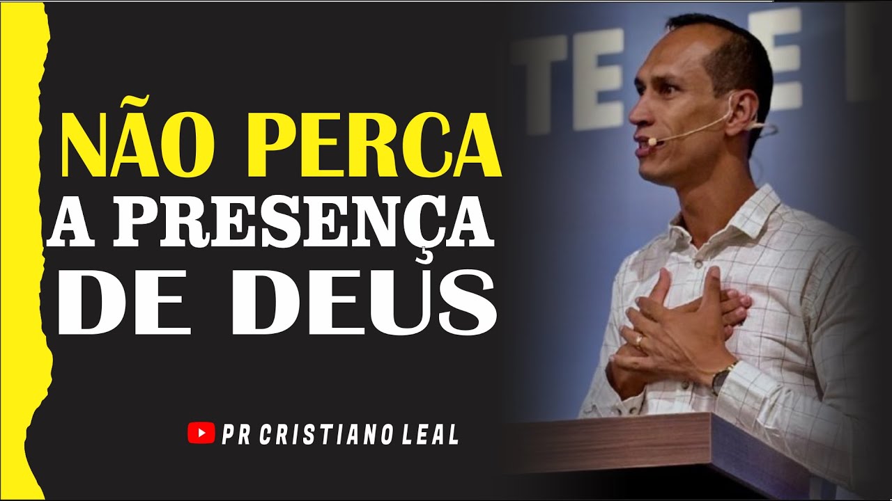NÃO PERCA A PRESENÇA DE DEUS